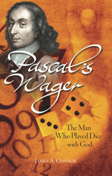 Paperback Pascal's Wager: The Man Who Played Dice with God Book