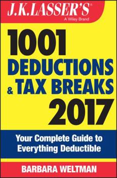 Paperback J.K. Lasser's 1001 Deductions and Tax Breaks 2017: Your Complete Guide to Everything Deductible Book