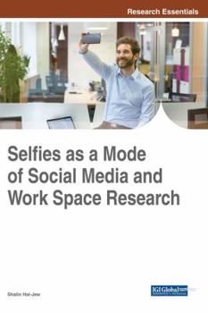Hardcover Selfies as a Mode of Social Media and Work Space Research Book