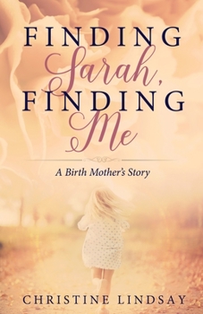 Paperback Finding Sarah, Finding Me: A Birth Mother's Story Book