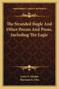 Paperback The Stranded Bugle And Other Poems And Prose, Including The Eagle Book
