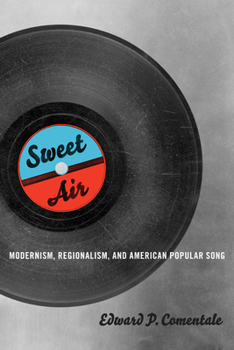 Paperback Sweet Air: Modernism, Regionalism, and American Popular Song Book