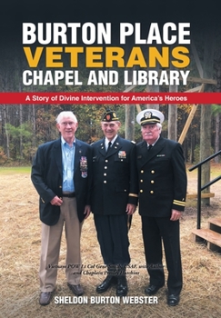 Hardcover Burton Place Veterans Chapel and Library: A Story of Divine Intervention for America's Heroes Book