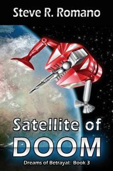 Paperback Dreams of Betrayal: Satellite of Doom Book