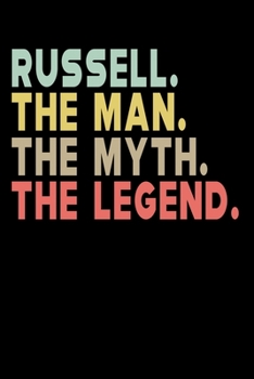 Paperback Russell The Man The Myth The Legend: Personalized Notebook Journal, College Ruled, Lined, 6 x 9 inches, 100 Pages Personal Notebook, Composition Noteb Book