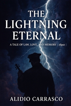 The Lightning Eternal: A Tale of Law, Love, and Memory | The Codex Manifesto