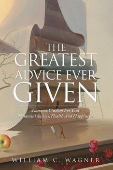 Paperback The Greatest Advice Ever Given Book