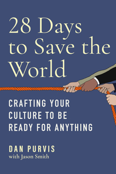 Hardcover 28 Days to Save the World: Crafting Your Culture to Be Ready for Anything Book