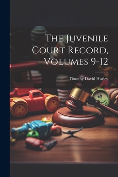 Paperback The Juvenile Court Record, Volumes 9-12 Book