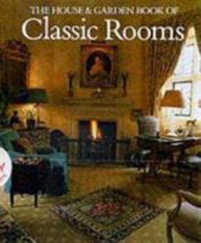 The House & Garden Book of Classic Rooms (House & Garden) - Book  of the House & Garden
