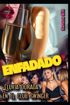 Paperback Enfadado: Lluvia dorada en el club swinger [Spanish] Book