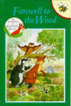 Hardcover Farewell to the Wood (The Animals of Farthing Wood) Book