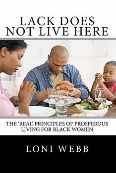 Lack Does Not Live Here: The 'Real' Principles of Prosperous Living for Black Women