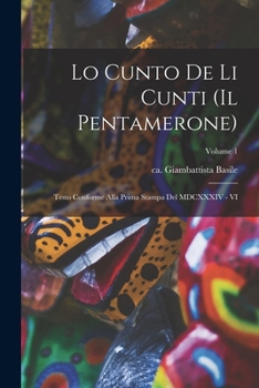 Paperback Lo cunto de li cunti (Il Pentamerone): Testo conforme alla prima stampa del MDCXXXIV - VI; Volume 1 [Italian] Book