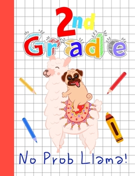 Paperback 2nd Grade No Prob Llama: Cool Pug and Llama Math Graph Paper Notebook with Large 1/2 inch Squares for Grades K-2 School Kids, 120 Pages 7.44" x Book