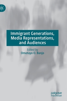 Hardcover Immigrant Generations, Media Representations, and Audiences Book