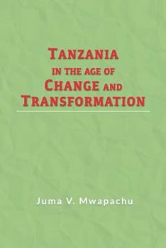 Paperback Tanzania in the Age of Change and Transformation Book