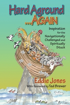 Paperback Hard Aground . . . Again: Inspiration for the Navigationally Challenged and Spiritually Stuck Book