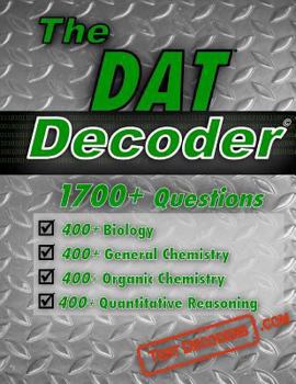 Paperback The DAT Decoder: A comprehensive test preparation question bank, containing multiple choice DAT practice questions. Book