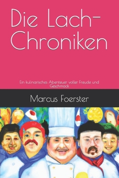 Paperback Die Lach-Chroniken: Ein kulinarisches Abenteuer voller Freude und Geschmack [German] Book