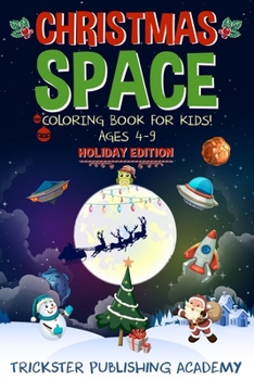 Paperback Christmas Space Coloring Book For Kids! Ages 4-9: Holiday Edition Book