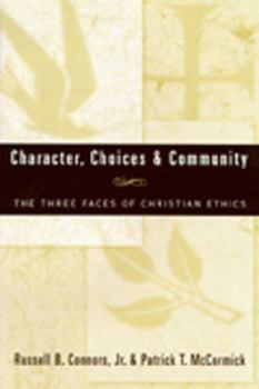 Paperback Character, Choices & Community: The Three Faces of Christian Ethics Book
