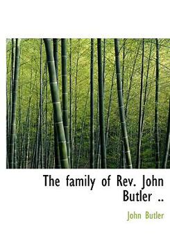 Hardcover The Family of REV. John Butler .. Book