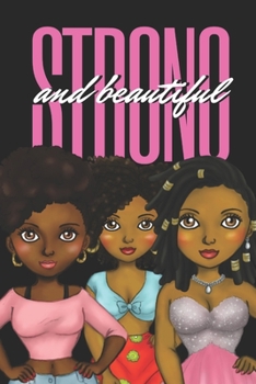 STRONG AND BEAUTIFUL: Journal for black, African American, and women of color to write in. 6x9 120 pages