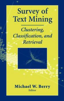 Hardcover Survey of Text Mining: Clustering, Classification, and Retrieval Book