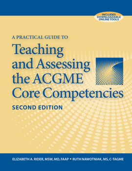 Paperback A Practical Guide to Teaching and Assessing the ACGME Core Competencies Book
