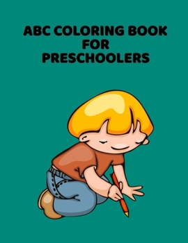 Paperback ABC Coloring Book For Preschoolers: ABC Letter Coloringt letters coloring book, ABC Letter Tracing for Preschoolers for Kids Ages 3-5 A Fun Book to Pr [Large Print] Book