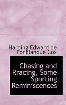 Paperback Chasing and Rracing, Some Sporting Reminiscences Book