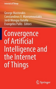 Hardcover Convergence of Artificial Intelligence and the Internet of Things Book