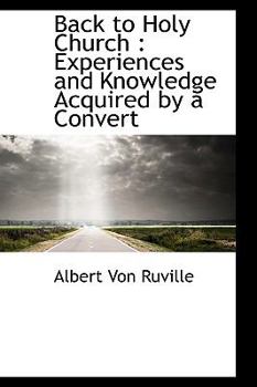 Back to Holy Church : Experiences and Knowledge Acquired by a Convert