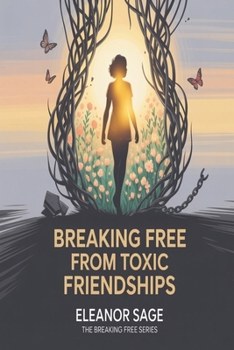 Paperback Breaking Free from Toxic Friendships Book
