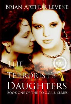 Paperback The Terrorist's Daughters: T.O.G.G.L.E #1: The Other Girls Get Lucifer Everyday (T.O.G.G.L.E series) Book