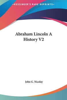 Hardcover Abraham Lincoln A History V2 Book