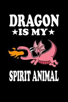 Paperback Dragon Is My Spirit Animal: Animal Nature Collection Book