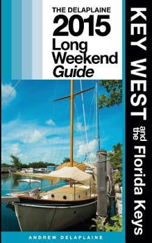 Paperback Key West & the Florida Keys - The Delaplaine 2015 Long Weekend Guide Book