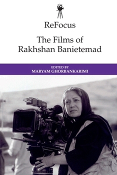 ReFocus: The Films of Rakhshan Banietemad - Book  of the ReFocus: The International Directors Series