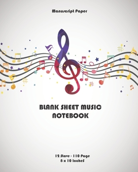 Paperback Blank Sheet Music Notebook: (make the best music ) Music Manuscript Paper, Standard, Staff Paper, Musicians Notebook 8 x 10 in / 110 Pages, For Mu Book