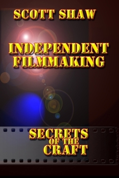 Paperback Independent Filmmaking: Secrets of the Craft Book