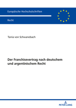 Paperback Der Franchisevertrag nach deutschem und argentinischem Recht [German] Book