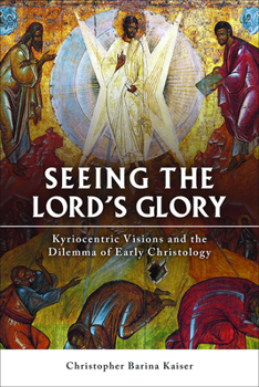 Paperback Seeing the Lord's Glory: Kyriocentric Visions and the Dilemma of Early Christology Book