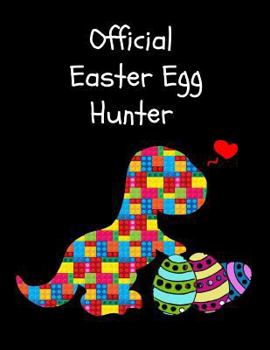 Paperback Official Easter Egg Hunter: The Unofficial Lego Blocks Cute Dinosaur T-Rex Sketchbook & Sticker Book Activity Book for Kids, Young Artists Large N Book