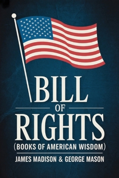 Paperback Bill of Rights (Books of American Wisdom) Book