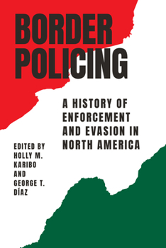 Paperback Border Policing: A History of Enforcement and Evasion in North America Book