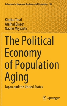 Hardcover The Political Economy of Population Aging: Japan and the United States Book