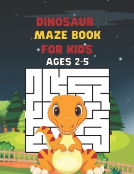 Dinosaur Maze Book For Kids Ages 2-5: 90 Easy Mazes