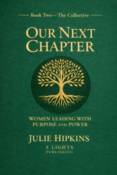 Paperback Our Next Chapter Women Leading with Purpose and Power Book
